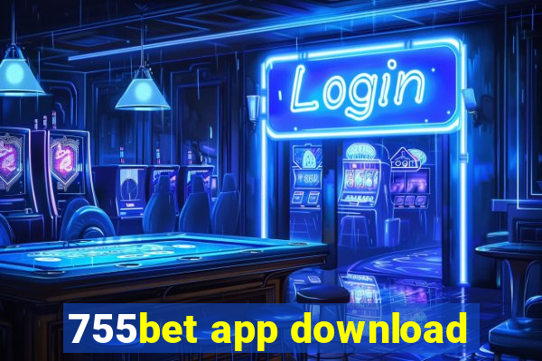 755bet app download